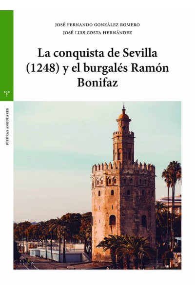 LA CONQUISTA DE SEVILLA 1248 Y EL BURGALES RAMON BONIFAZ