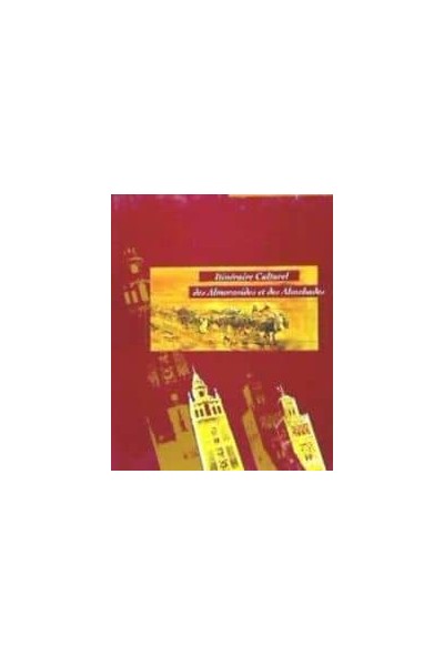 ITINERAIRE CULTUREL ALMORAVIDES ALMOHADES