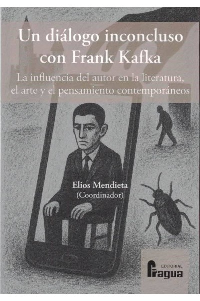 UN DIALOGO INCONCLUSO CON FRANK KAFKA