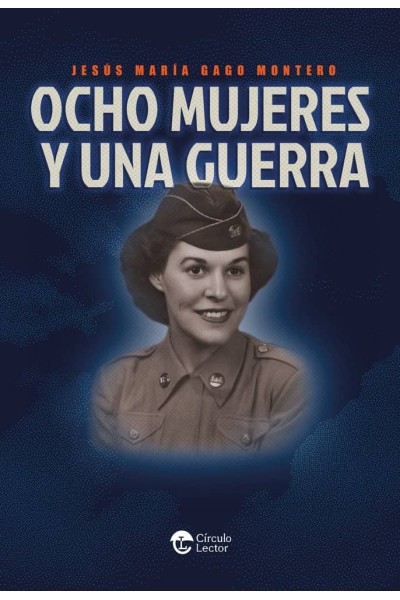 OCHO MUJERES Y UNA GUERRA