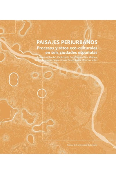 PAISAJES PERIURBANOS PROCESOS Y RETOS ECO-CULTURALES EN SEI
