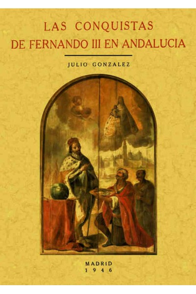 CONQUISTAS DE FERNANDO III EN ANDALUCIA, LAS