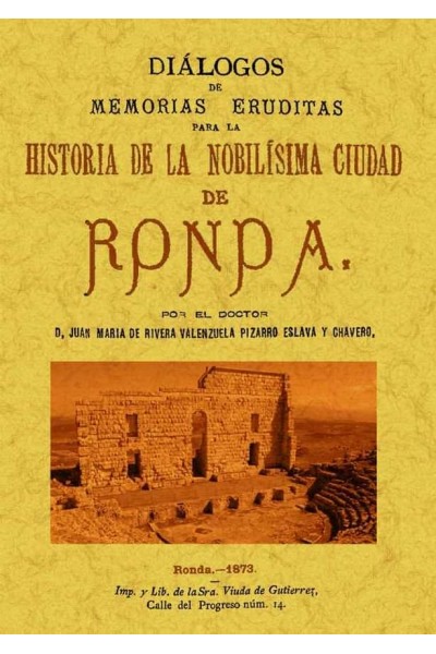 RONDA. DIALOGOS DE MEMORIAS ERUDITAS PARA LA HISTORIA DE LA