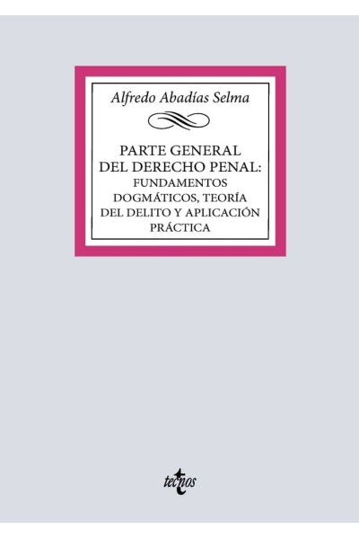 PARTE GENERAL DEL DERECHO PENAL FUNDAMENTOS DOGMATICOS, TEO