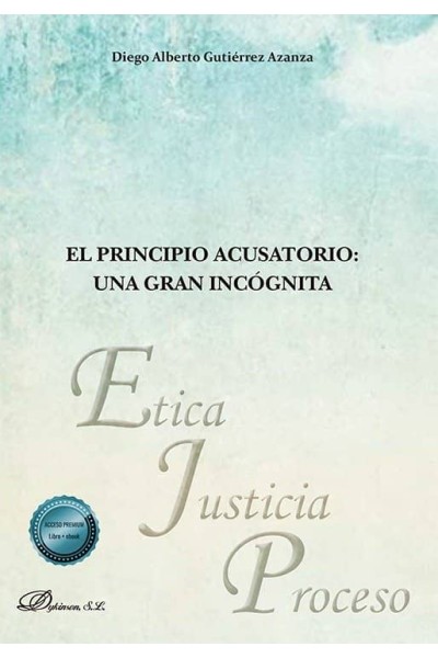 EL PRINCIPIO ACUSATORIO UNA GRAN INCOGNITA