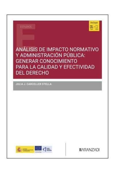 ANÁLISIS DE IMPACTO NORMATIVO Y ADMINISTRACIÓN PÚBLICA: GENERAR CONOCIMIENTO PARA LA CALIDAD Y EFECTIVIDAD DEL DERECHO