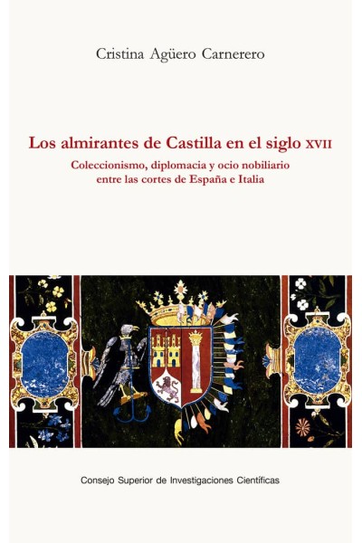LOS ALMIRANTES DE CASTILLA EN EL SIGLO XVII : COLECCIONISMO,