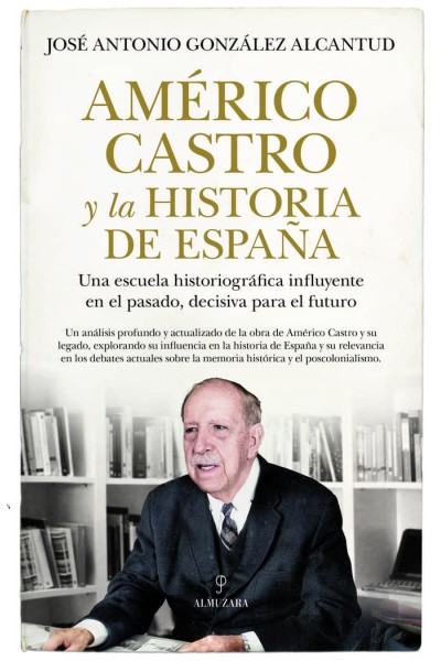 AMERICO CASTRO Y LA HISTORIA DE ESPAÑA