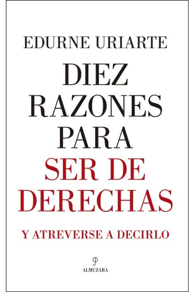 DIEZ RAZONES PARA SER DE DERECHAS