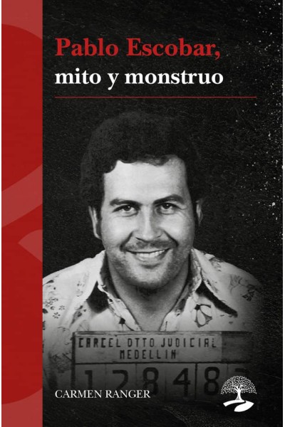 PABLO ESCOBAR MITO Y MONSTRUO