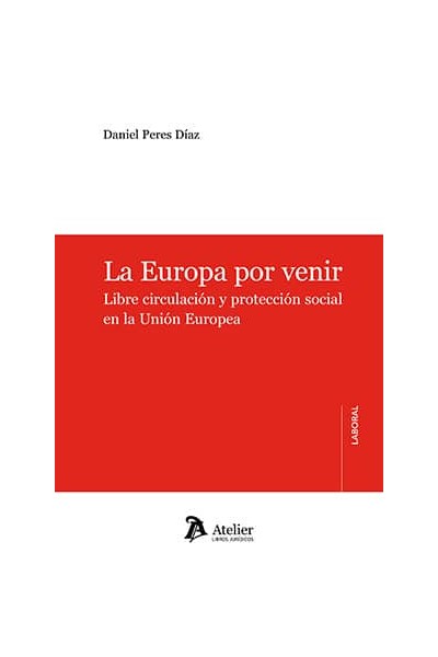 LA EUROPA POR VENIR LIBRE CIRCULACION Y PROTECCION SOCIAL