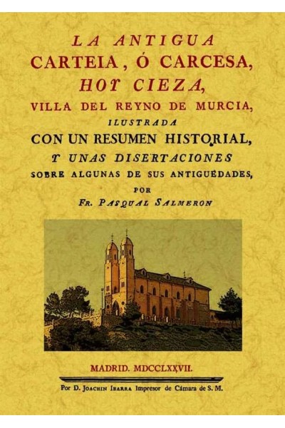 ANTIGUA CARTEIA O CARCESA HOY CIEZA VILLA DEL REYNO DE M