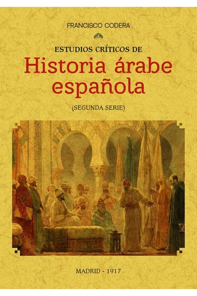 ESTUDIOS CRITICOS DE HISTORIA ARABE ESPAÑOLA