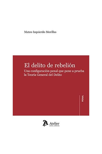 EL DELITO DE REBELION UNA CONFIGURACION PENAL QUE PONE A PR