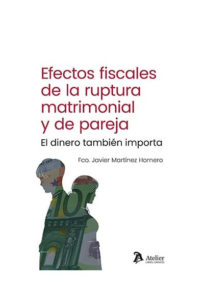 EFECTOS FISCALES DE LA RUPTURA MATRIMONIAL Y DE PAREJA EL