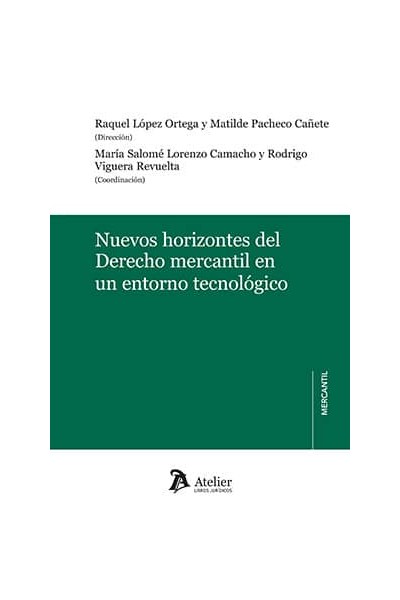 NUEVOS HORIZONTES DEL DERECHO MERCANTIL EN UN ENTORNO TECNO