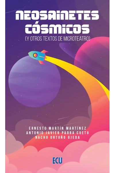 NEOSAINETES CÓSMICOS (Y OTROS TEXTOS DE MICROTEATRO)