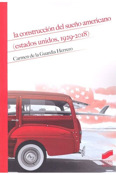 CONSTRUCCION DEL SUEÑO AMERICANO ESTADOS UNIDOS 1929 2018