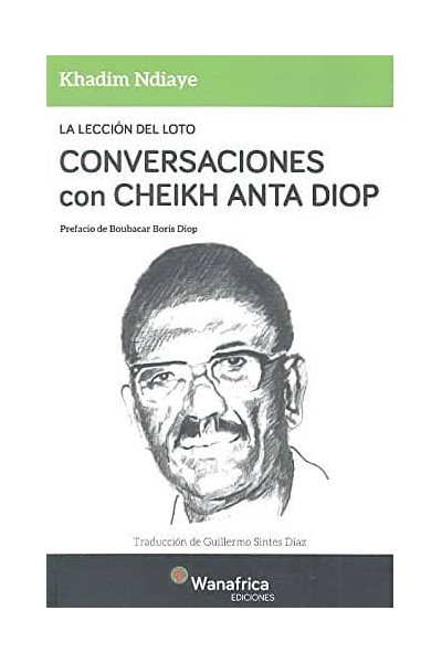 LECCION DEL LOTO CONVERSACIONES CON CHEIKH ANTA DIOP