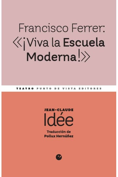 FRANCISCO FERRER VIVA LA ESCUELA MODERNA