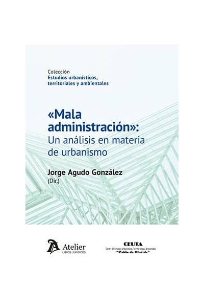 MALA ADMINISTRACION UN ANALISIS EN MATERIA DE URBANISMO