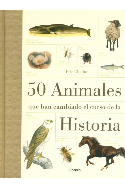 50 ANIMALES QUE HAN CAMBIADO EL CURSO DE LA HISTORIA