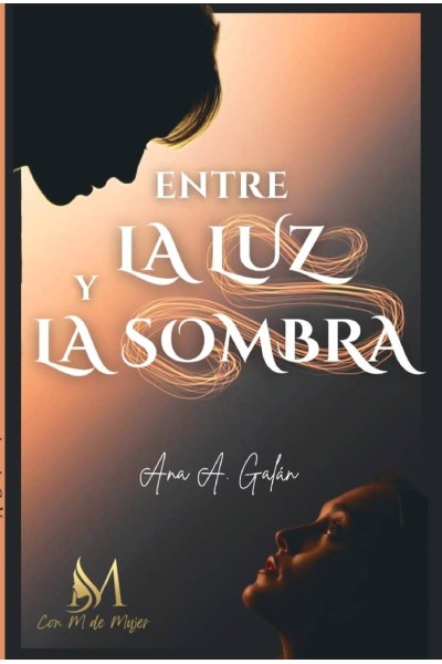ENTRE LA LUZ Y LA SOMBRA