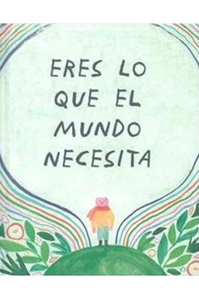 ERES LO QUE EL MUNDO NECESITA
