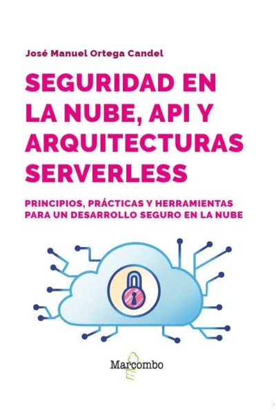 SEGURIDAD EN LA NUBE API Y ARQUITECTURAS SERVERLESS