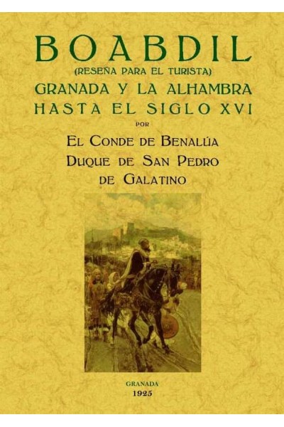 BOABDIL GRANADA Y LA ALHAMBRA HASTA EL SIGLO XVI