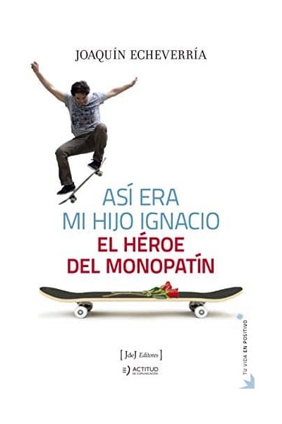 ASI ERA MI HIJO IGNACIO EL HEROE DEL MONOPATIN