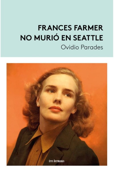 FRANCES FARMER NO MURIO EN SEATTLE