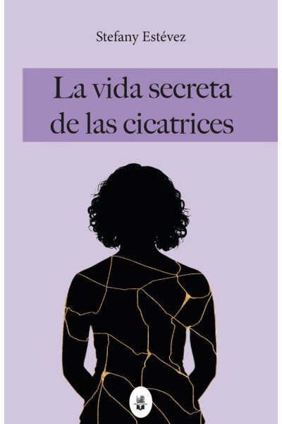 LA VIDA SECRETA DE LAS CICATRICES