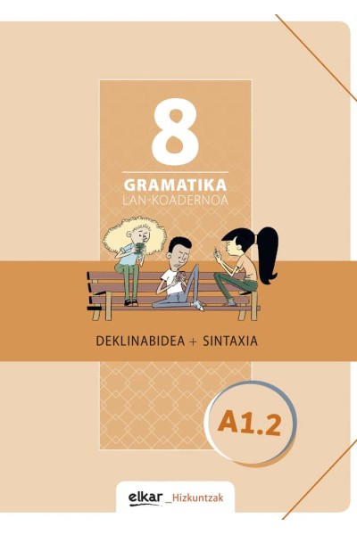 GRAMATIKA. LAN-KOADERNOA 8 (A1.2)