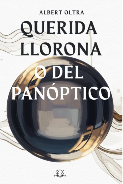 QUERIDA LLORONA O DEL PANOPTICO