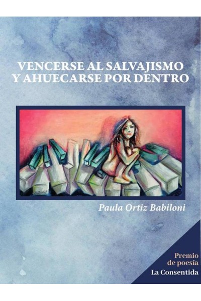 VENCERSE AL SALVAJISMO Y AHUECARSE POR DENTRO
