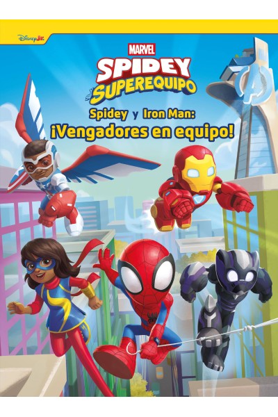 SPIDEY Y SU SUPEREQUIPO. SPIDEY Y IRON MAN: ¡VENGADORES EN EQUIPO!