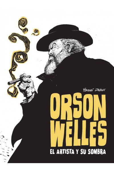 ORSON WELLS. EL ARTISTA Y SU SOMBRA