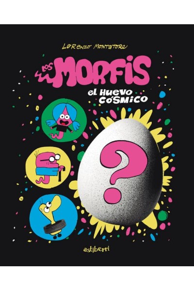 LOS MORFIS 1. EL HUEVO CÓSMICO
