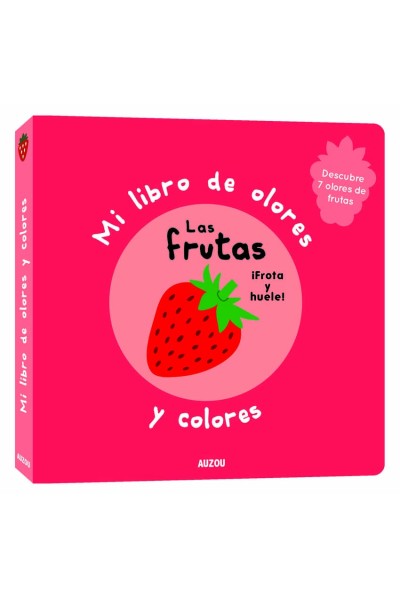 MI LIBRO DE OLORES Y COLORES. LAS FRUTAS