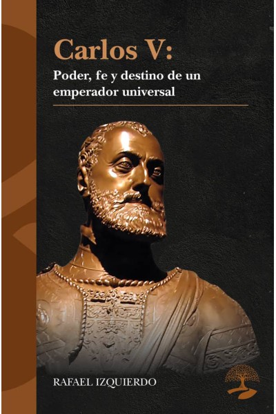CARLOS V PODER FE Y DESTINO DE UN EMPERADOR UNIVERSAL