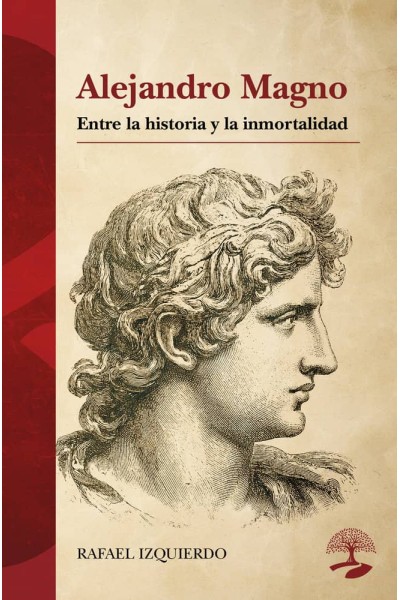 ALEJANDRO MAGNO ENTRE LA HISTORIA Y LA INMORTALIDAD