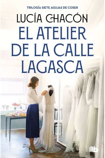 EL ATELIER DE LA CALLE LAGASCA (SIETE AGUJAS DE COSER 3)