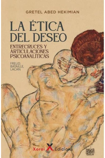 LA ETICA DEL DESEO ENTRECRUCES Y ARTICULACIONES PSICOANALIT