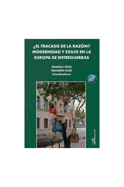 EL FRACASO DE LA RAZON MODERNIDAD Y EXILIO EN LA EUROPA DE