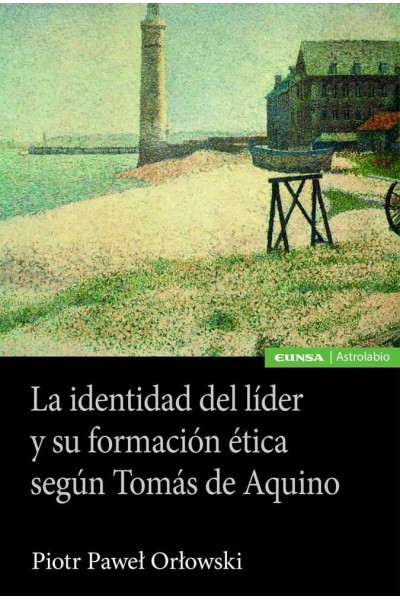 LA IDENTIDAD DEL LIDER Y SU FORMACION ETICA SEGUN TOMAS DE A