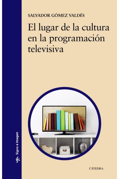 EL LUGAR DE LA CULTURA EN LA PROGRAMACION TELEVISIVA