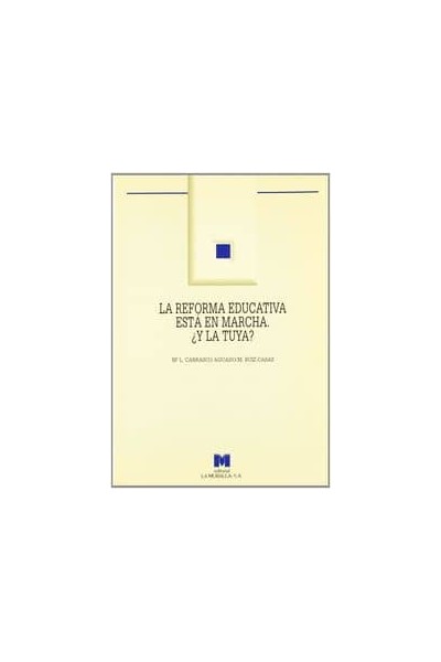 REFORMA EDUCATIVA ESTA EN MARCHA,LA Y LA TUYA