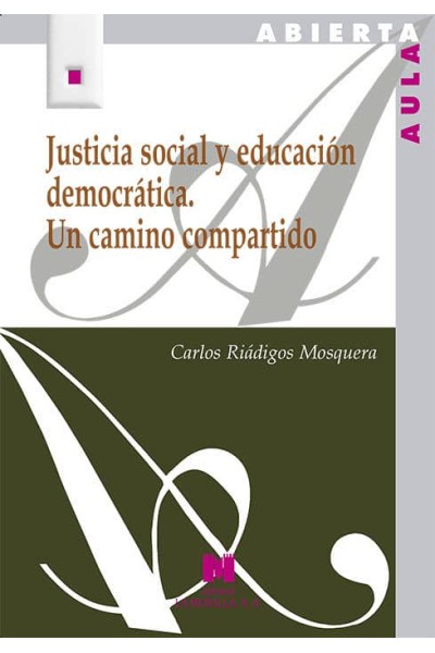 JUSTICIA SOCIAL Y EDUCACION DEMOCRATICA. UN CAMINO COMPARTID