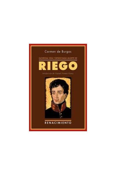 GLORIOSA VIDA Y DESDICHADA MUERTE DE RIEGO